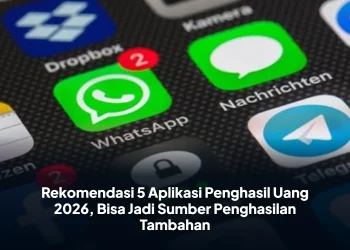 Rekomendasi 5 Aplikasi Penghasil Uang 2026, Bisa Jadi Sumber Penghasilan Tambahan